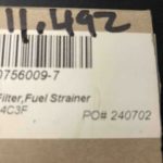 Over 10 million line items available today.. - FILTER FUEL STRAINER P/N 0756009-7 NE COND 8130-3 # 11492